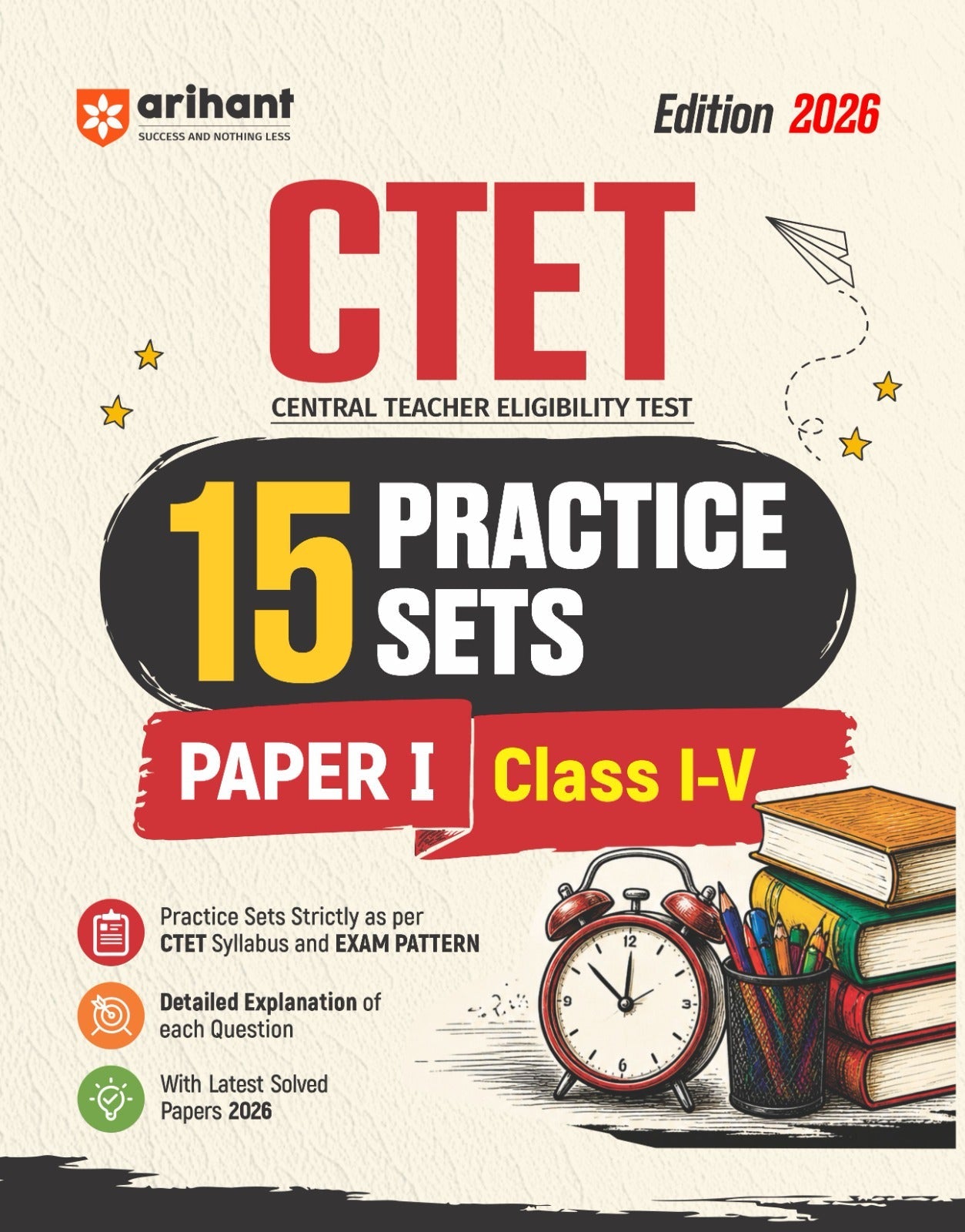 Arihant CTET 15 Practice Sets Paper I Class I-V Edition 2026