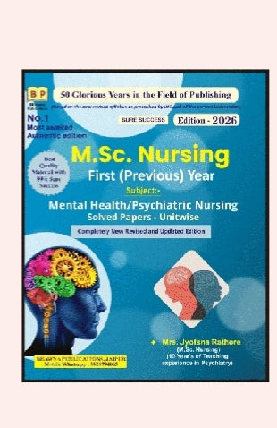 M.Sc. Nursing First (Previous) Year
_Subject: Mental Health/Psychiatric Nursing Solved Papers - Unitwise_
_Completely New Revised and Updated Edition_
_Edition BP - Bhargava Publication, Jaipur
Author name - Mrs Jyotsana Rathore M.SC. Nursing
