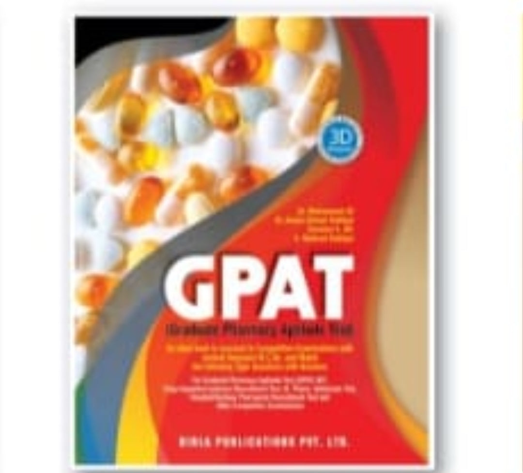 GPAT | Graduate Pharmacy Aptitude Test | Dr. Mohammad Ali, Dr. Anees Ahmad Siddiqui, Dr. Shailendra K. Sinha, Dr. Mukhtar Alam | Birla Publications Pvt. Ltd. | 3D Edition