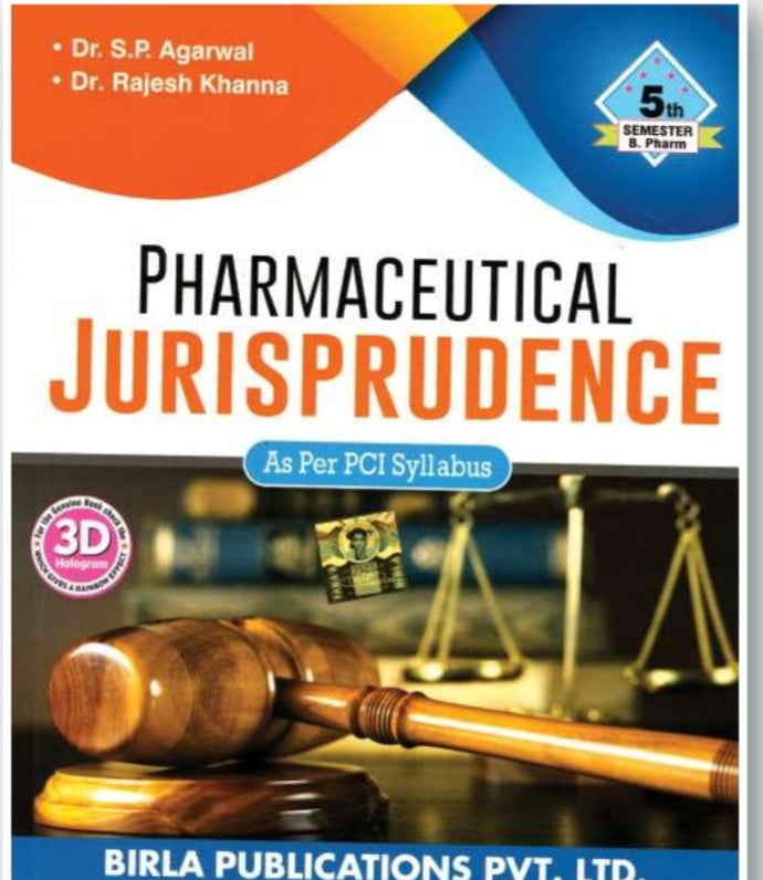 Pharmaceutical Jurisprudence | B.Pharm Semester V | Dr. S.P. Agarwal, Dr. Rajesh Khanna | As per PCI Syllabus | Birla Publications Pvt. Ltd.