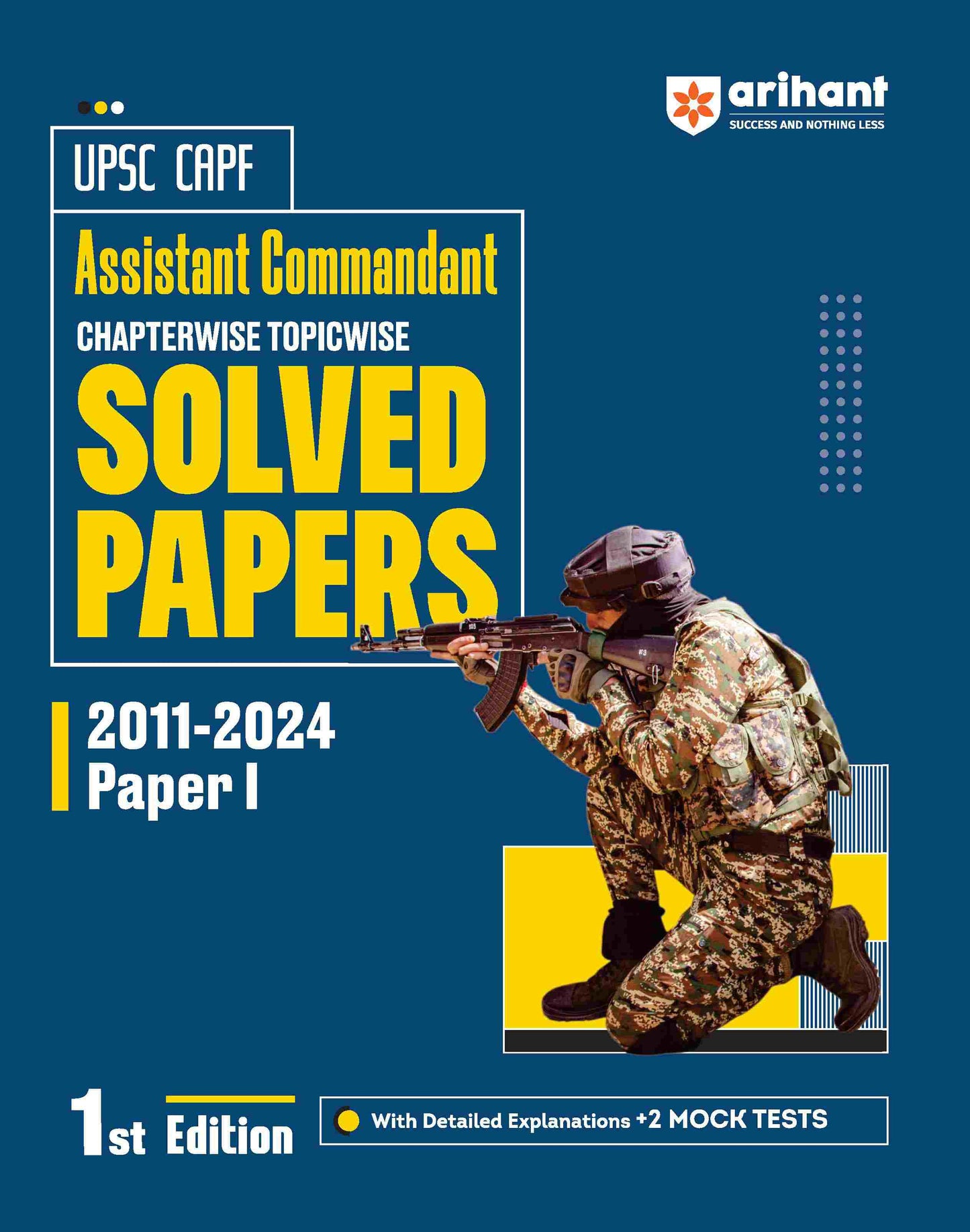 UPSC CAPF Assistant Commandant 2025| Paper-I Chapterwise Topicwise Solved Papers 2011-2024 | 1st Edition | English Medium