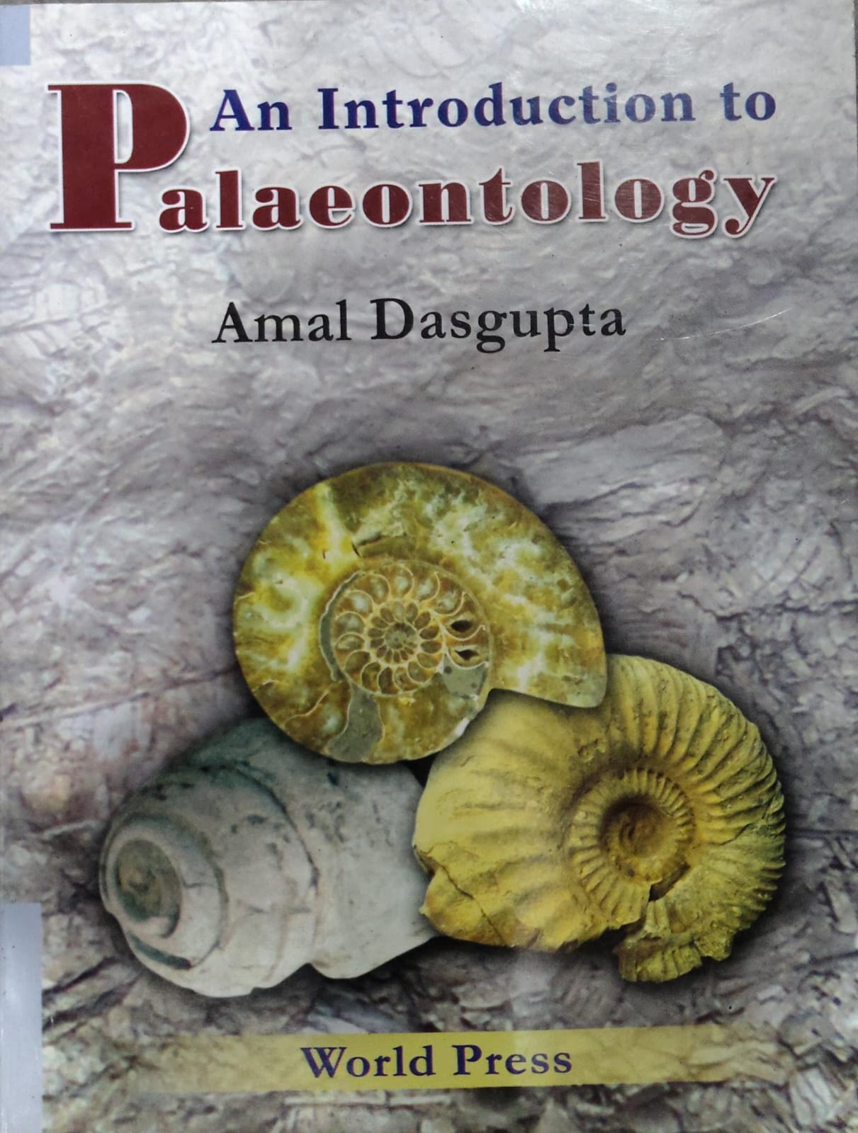 An Introduction to Palaeontology - Amal Dasgupta - World Press