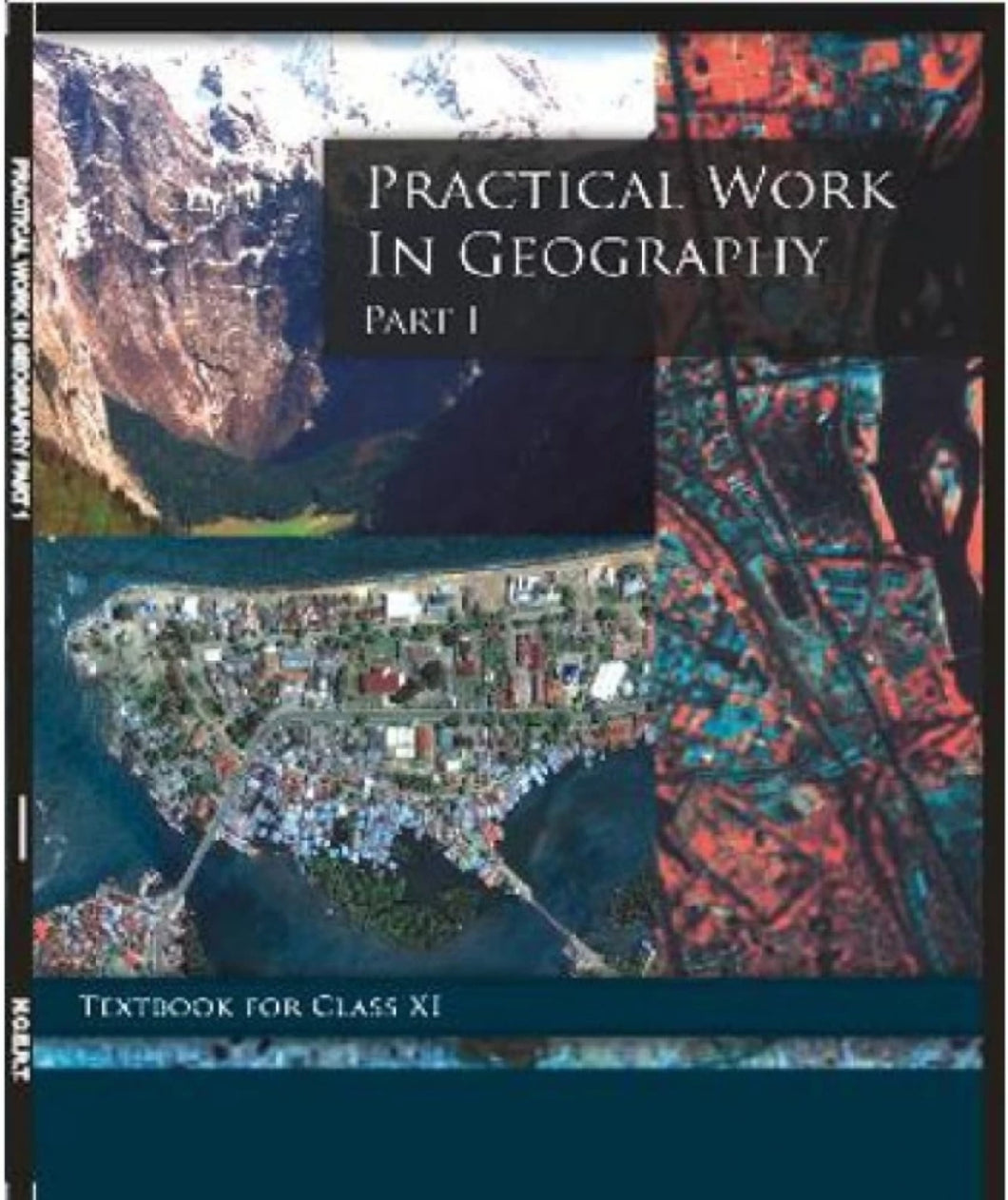 Practical Work in Geography Part 1 - Textbook for Class XI(NCERT)