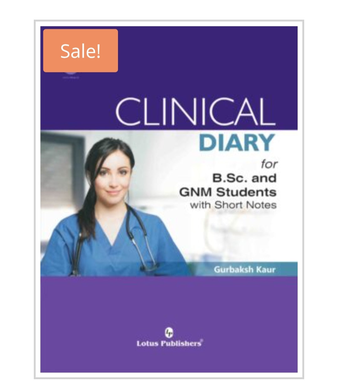 Clinical Diary for B.Sc. and GNM Students with Short Notes
Publisher:
Lotus Publishers
Author:
Gurbaksh Kaur