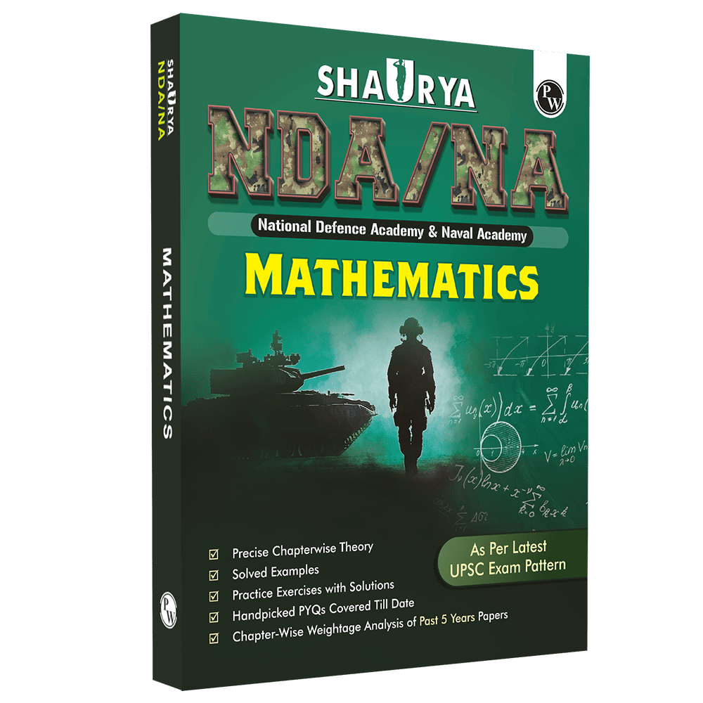 PW Shaurya NDA/NA Mathematics Book with Latest 2025 Solved Paper | National Defence Academy & Naval Academy Entrance Examination For 2025-26
By PW