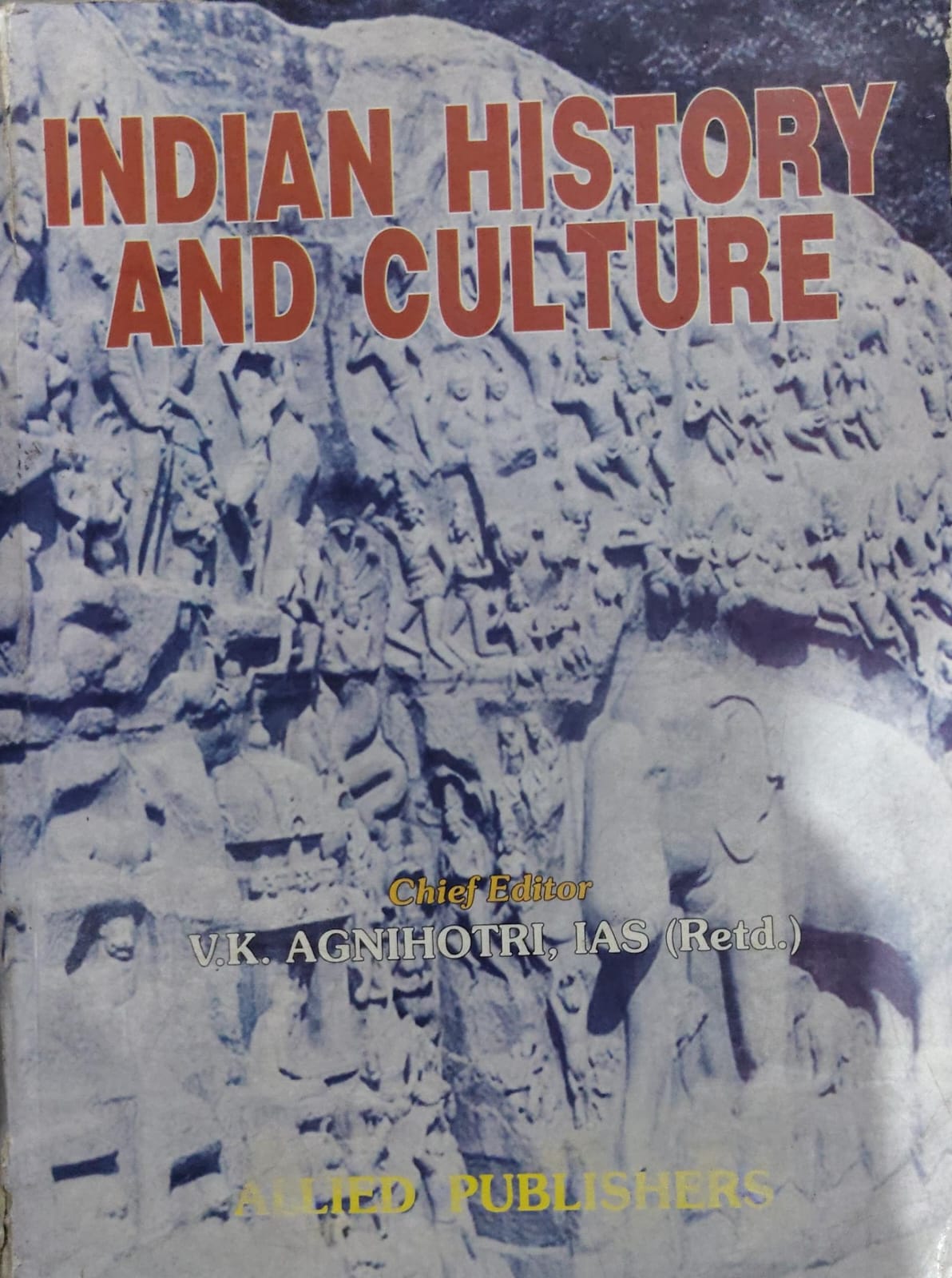 Indian History and Culture - Chief Editor V.K. Agnihotri, IAS (Retd.) - Allied Publishers