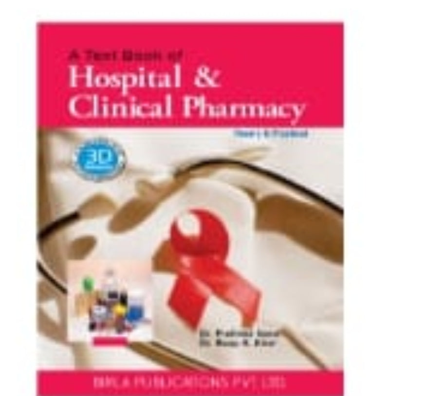 A Textbook of Hospital & Clinical Pharmacy | Theory & Practical | Dr. Padmaja Soni & Dr. Reena R.K. | Birla Publications Pvt. Ltd. | 3D Edition