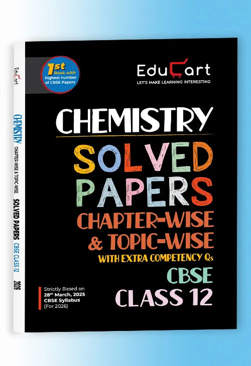 Educart CBSE Class 12 Chemistry Chapter-Wise Solved Papers 2025-26 on new Syllabus 2026