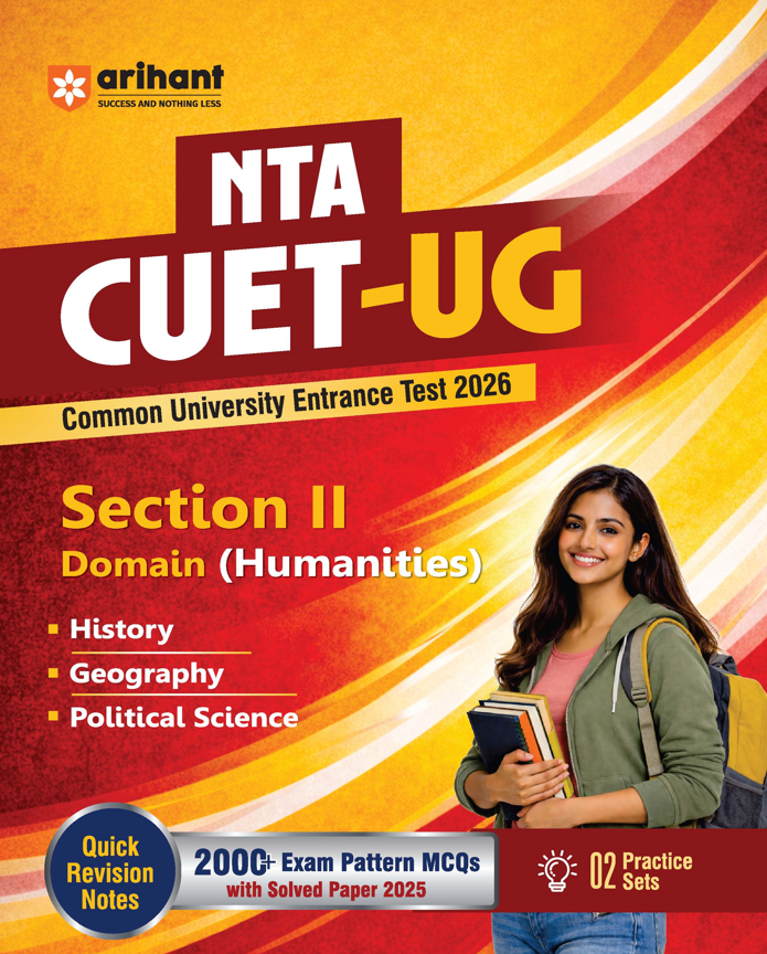NTA CUET UG 2026 | Section II – Domain (Humanities) | History, Geography, Political Science | 2000+ MCQs & CBQs | with Solved Paper 2025, Quick Revision Notes & 2 Practice Sets arihant