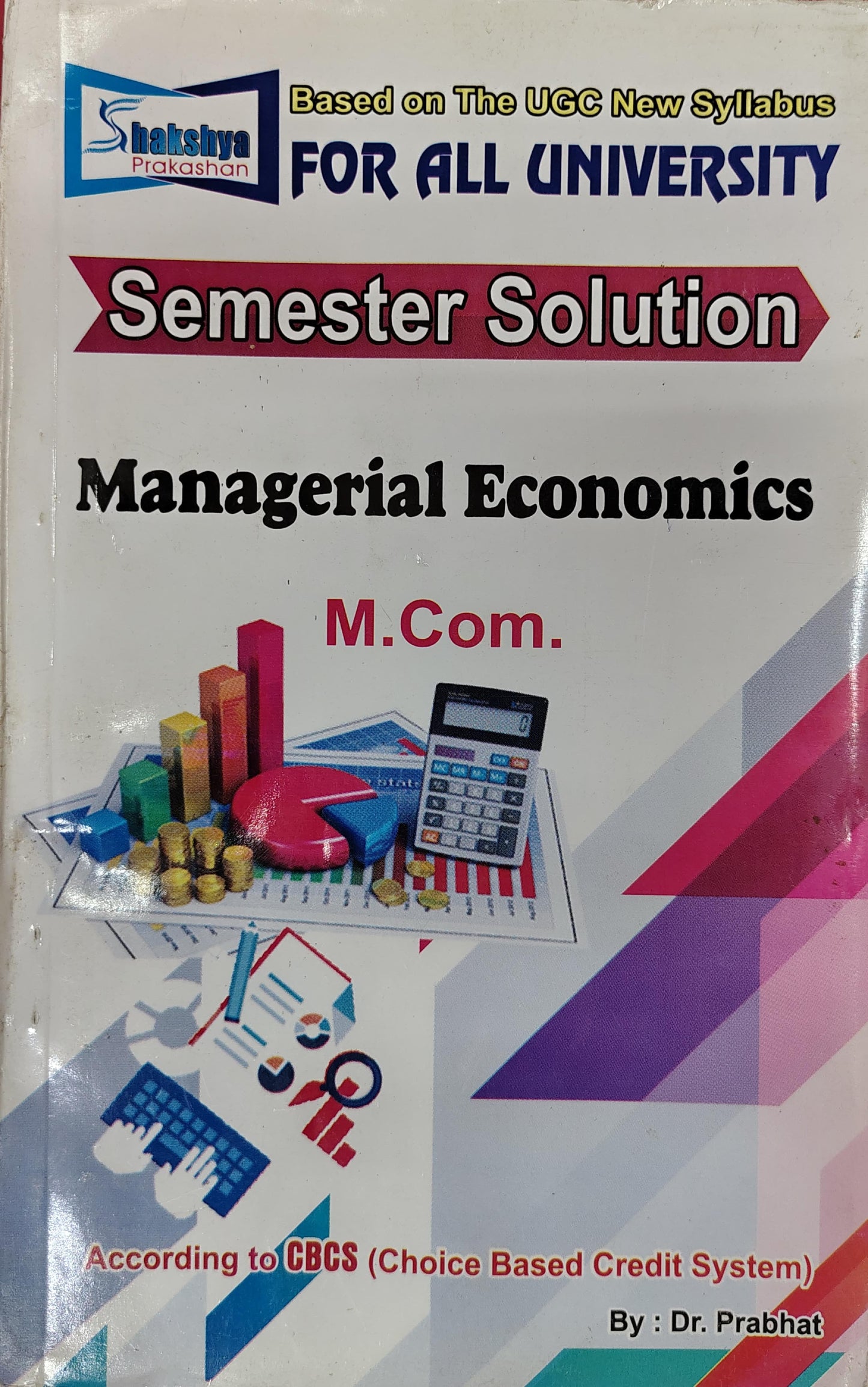 Shakshya Prakashan Semester Solution Managerial Economics | For M.Com | Based on UGC New Syllabus | For All University | According to CBCS Pattern | By Dr. Prabhat