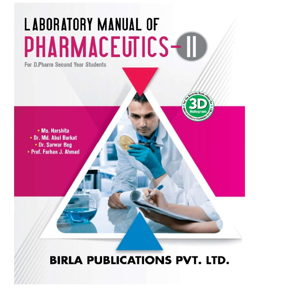Laboratory Manual of Pharmaceutics - II | /D.Pharm Second Year Students | Ms. Harshita | Dr. Md. Abul Barkat | Dr. Sarwar Beg | Prof. Farhan J. Ahmad | Birla Publications Pvt. Ltd.