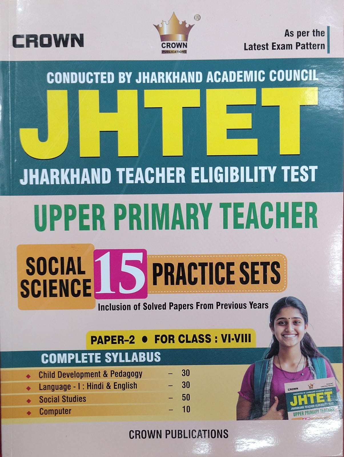 Crown JHTET Jharkhand Teacher Eligibility Test Upper Primary Teacher Social Science 15 Practice Sets | Inclusion of Solved Papers From Previous Years | Paper-2 For Class VI-VIII | As Per Latest Exam Pattern | Crown Publications