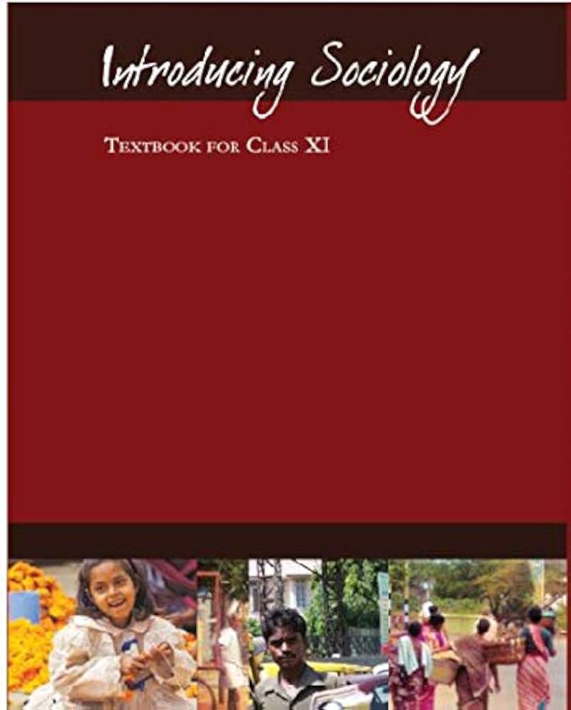 Introducing Sociology - Textbook for Class XI(NCERT)