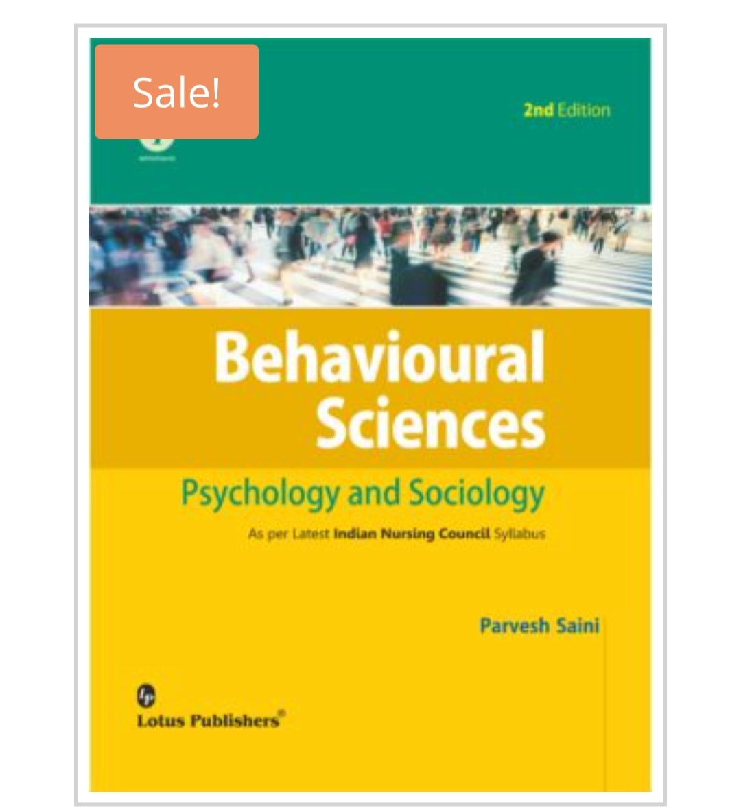 Behavioural Sciences: Psychology and Sociology
2nd Edition
Publisher:
Lotus Publishers
Author:
Parvesh Saini