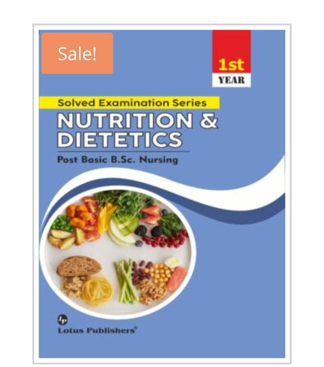 NUTRITION & DIETICS - Solved Examination Series
Post Basic B.Sc. Nursing, 1st Year
Publisher:
Lotus Publishers
Author:
Author name not visible on this cover