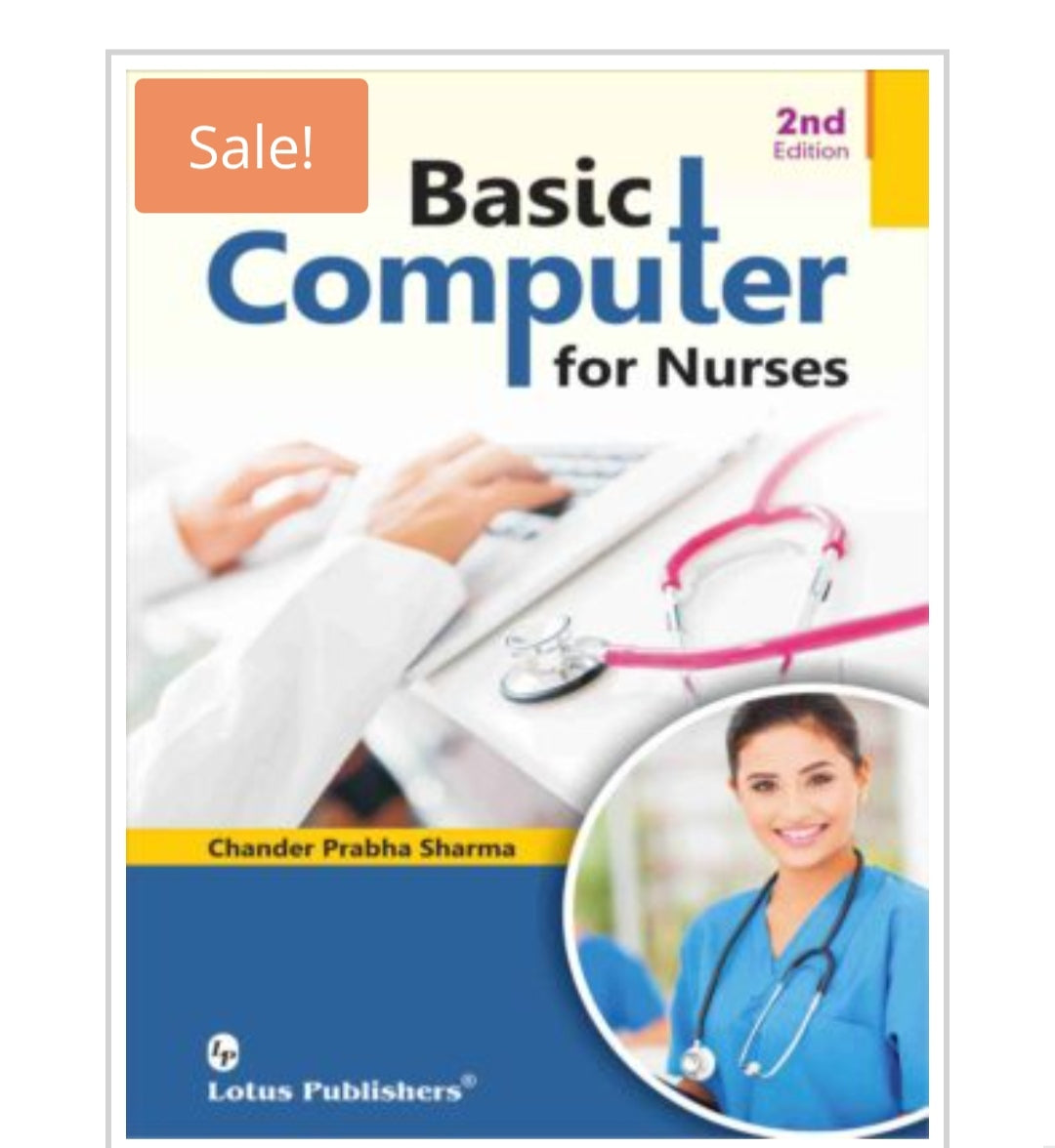 Basic Computer for Nurses, 2nd Edition
Publisher:
Lotus Publishers
Author:
Chander Prabha Sharma