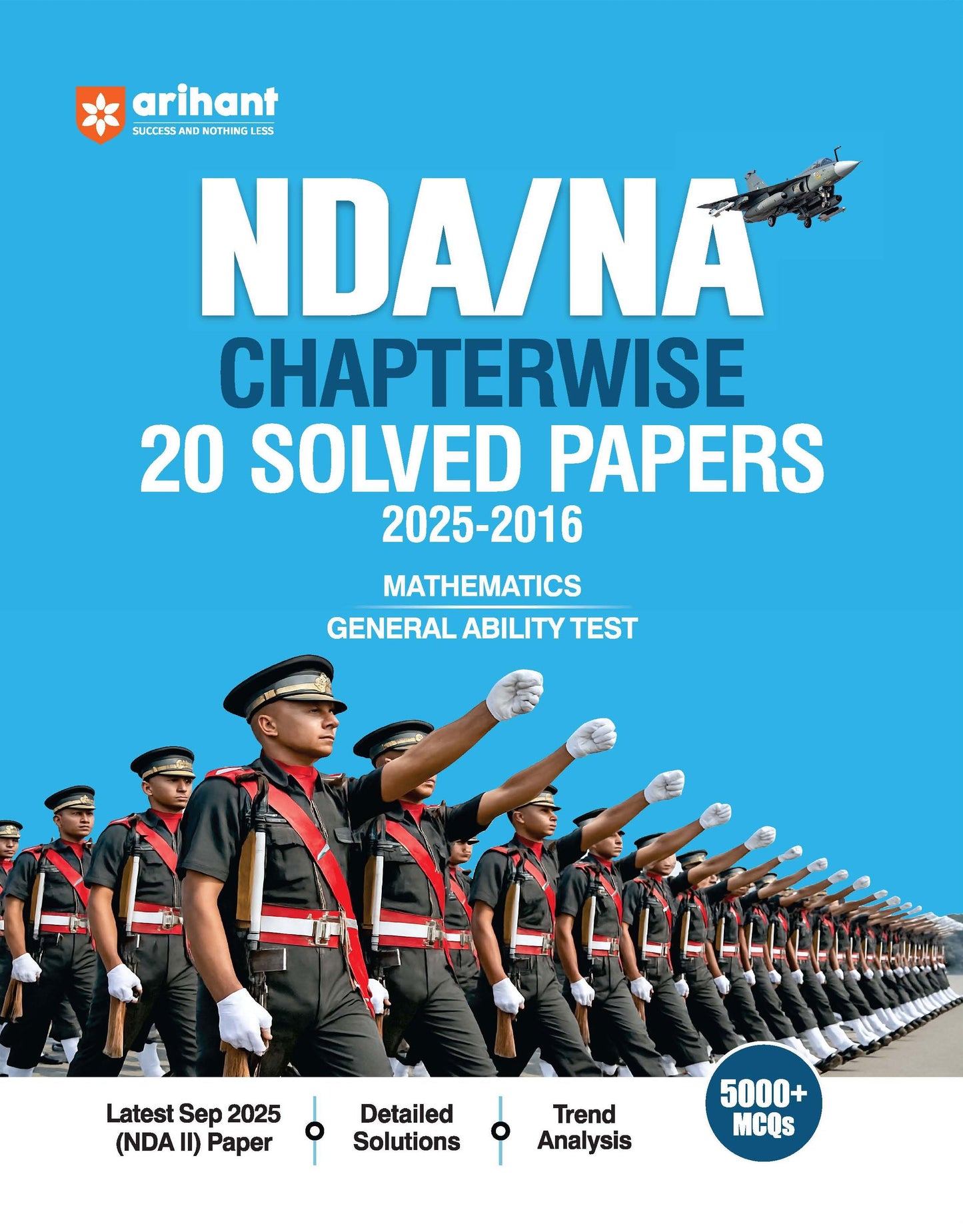 UPSC NDA/NA 2026 — Chapterwise 20 Solved Papers (2025–2016) | Mathematics & General Ability Test (GAT) | Detailed Explanations & Trend Analysis | 5000+ MCQs