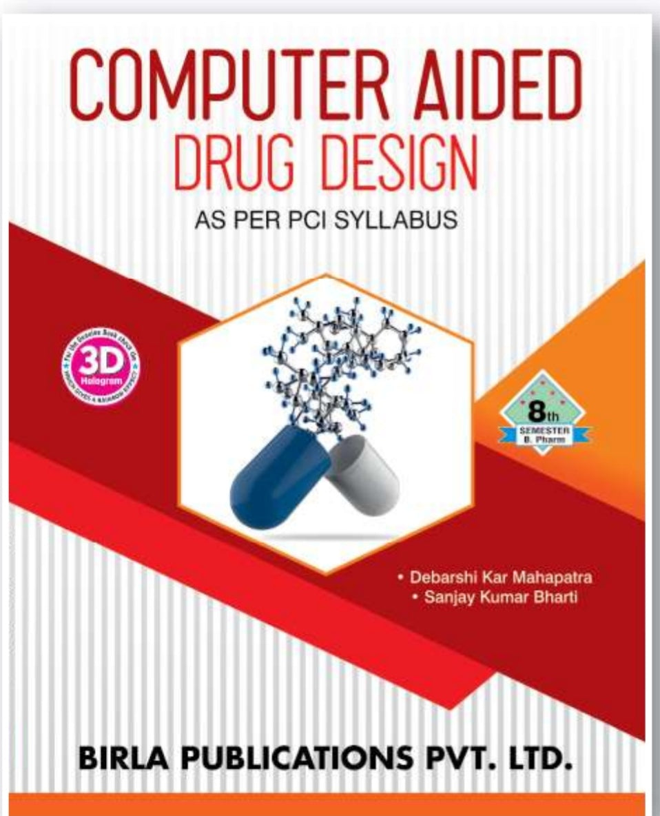 Computer Aided Drug Design | 8th Semester //B.Pharm | Debarshi Kar Mahapatra, Sanjay Kumar Bharti | As per PCI Syllabus | Birla Publications Pvt. Ltd.