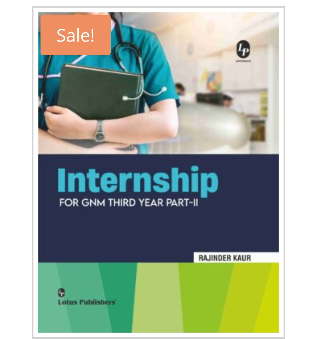 Internship For GNM Third Year Part-II
Publisher:
Lotus Publishers
Author:
Rajinder Kaur