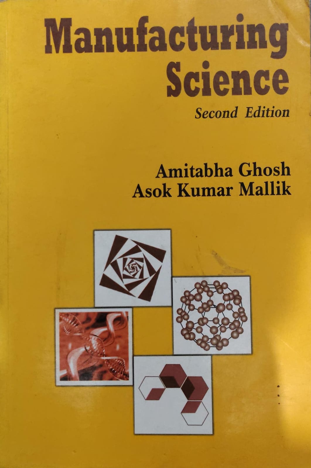 Manufacturing Science - Second Edition - Amitabha Ghosh & Asok Kumar Mallik