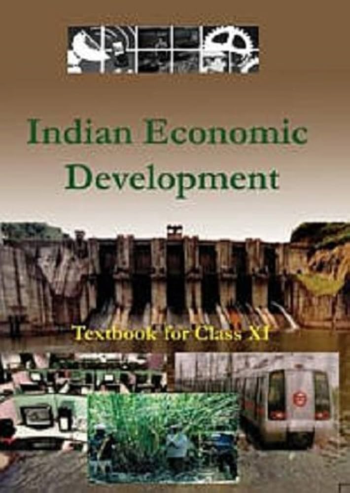Indian Economic Development - Textbook for Class XI(NCERT)