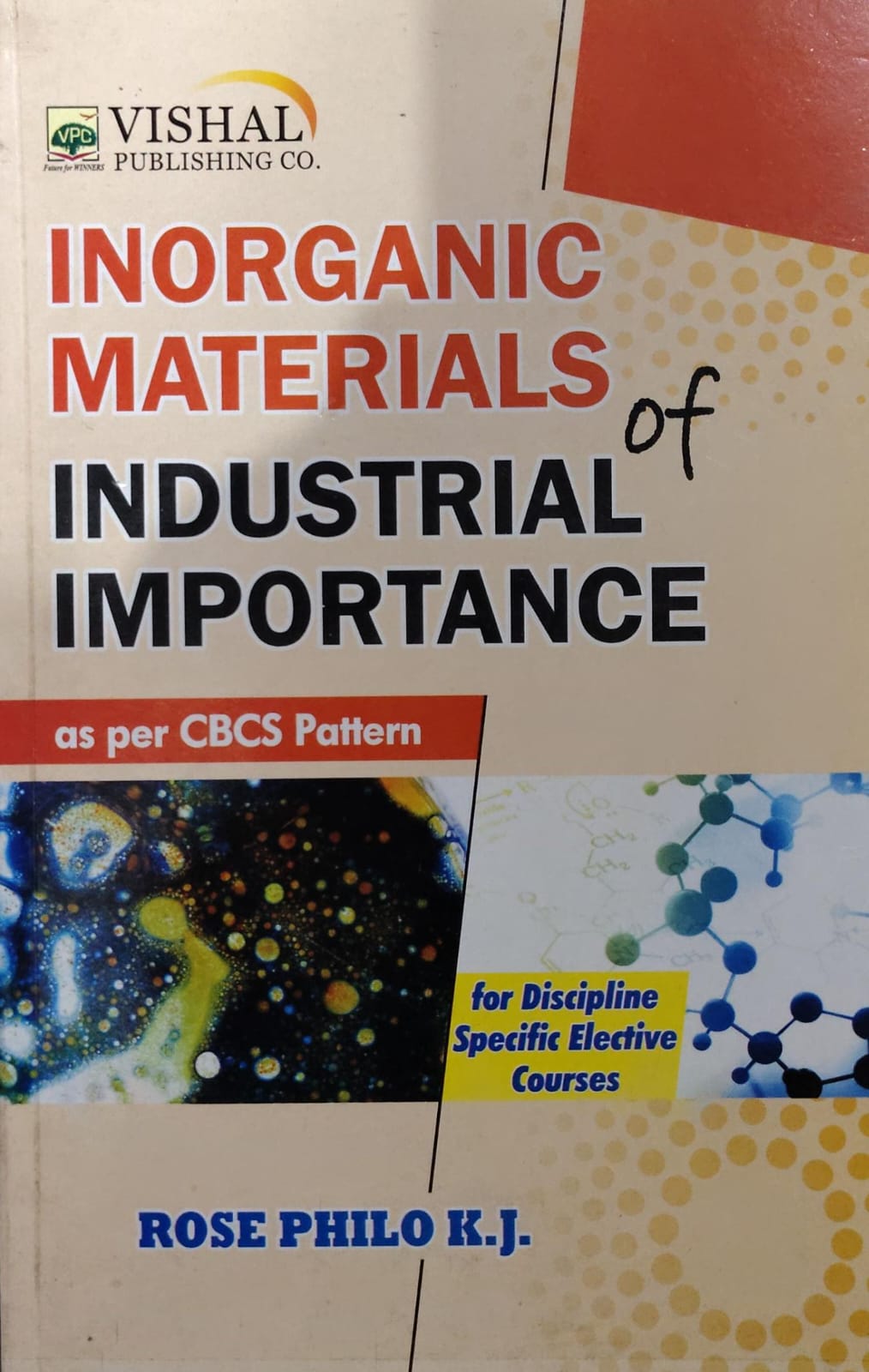 Vishal Publishing Co. Inorganic Materials of Industrial Importance - As Per CBCS Pattern - For Discipline Specific Elective Courses - By Rose Philo K.J.