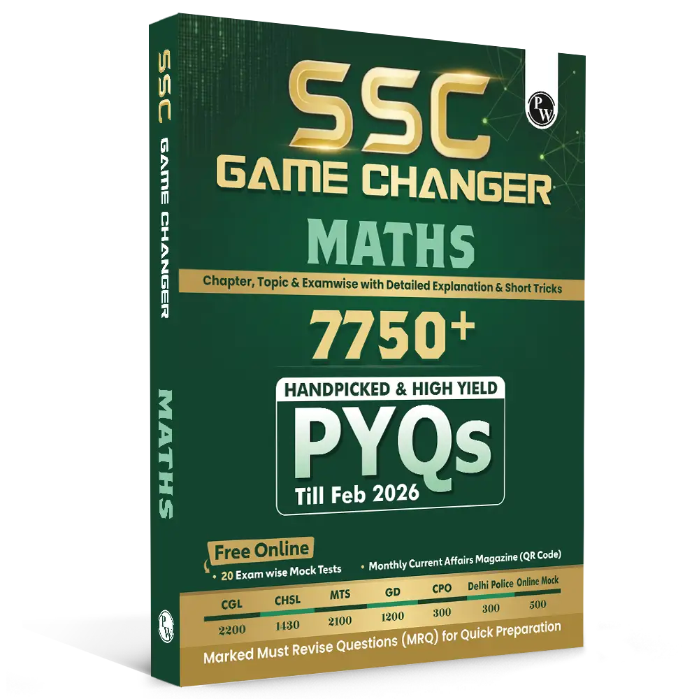 PW SSC Game Changer Maths PYQ 7750+ MCQs For 2026 Exams | Chapter, Topic & Exam-wise Previous Year Solved Questions | For CGL, CHSL, MTS, CPO, GD, Delhi Police, Steno
By PW