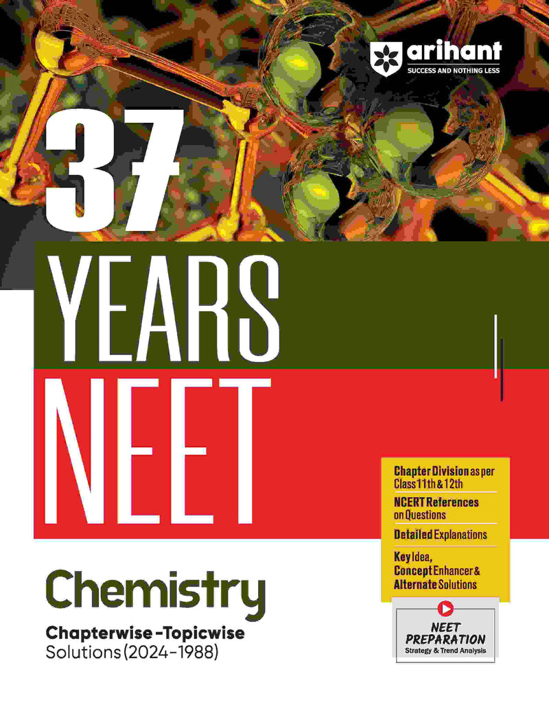NEET 2025 Chemistry | 37 Years Chapterwise - Topicwise Solutions (2024-1988)| English Medium| Arihant