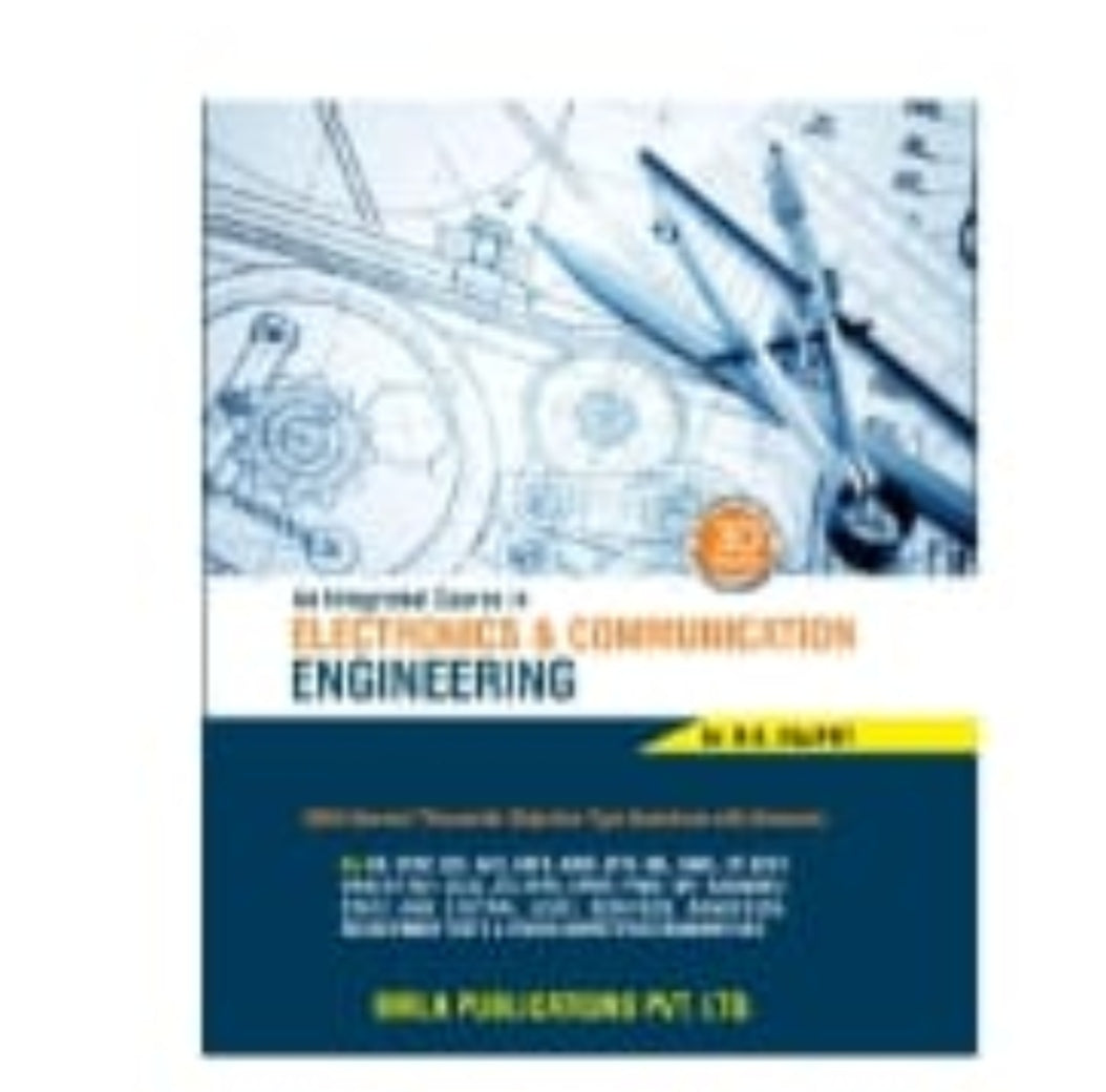 An Integrated Course in Electronics & Communication Engineering | Er. R.K. Rajput | Birla Publications Pvt. Ltd.
