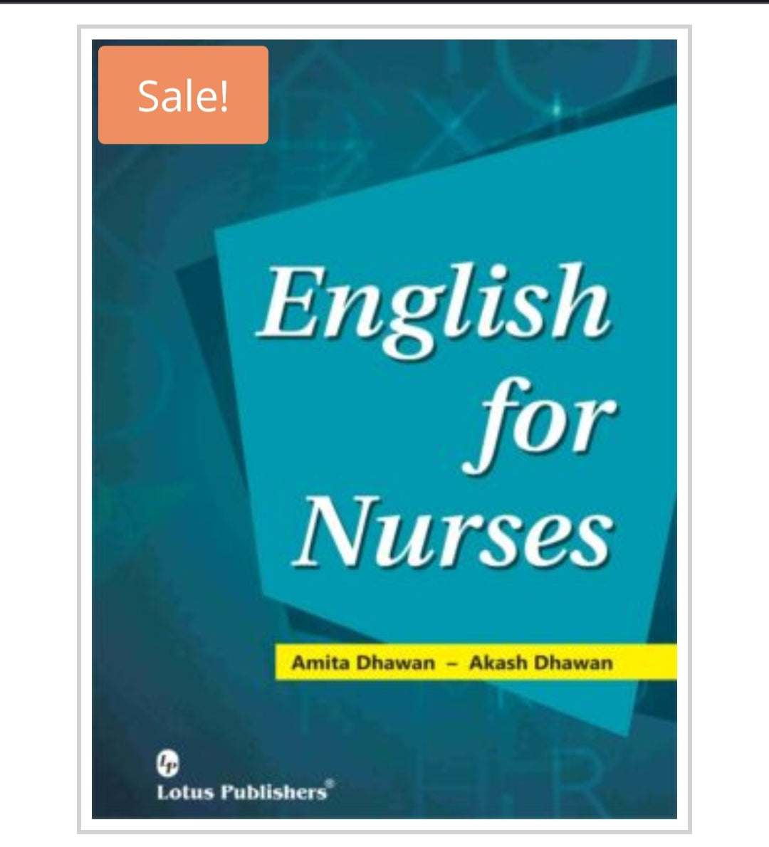 English for Nurses
Publisher:
Lotus Publishers
Authors:
Amita Dhawan – Akash Dhawan