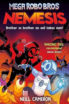 Mega Robo Bros: Nemesis Author: Neill Cameron (NOVEL)