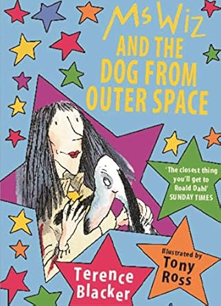 Ms Wiz and the Dog from Outer SpaceAuthor: Terence Blacker (NOVEL)