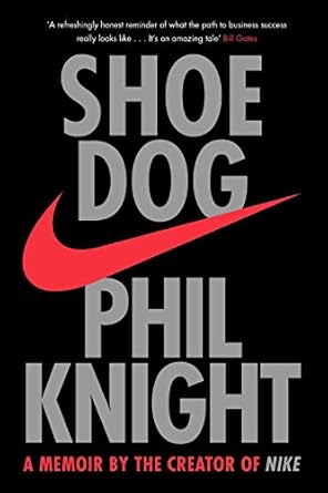 SHOE DOG BY PHIL KNIGHT (NOVEL)