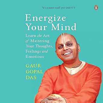 ENERGIZE YOUR MIND By (author) GURU GOPAL DAS (NOVEL)