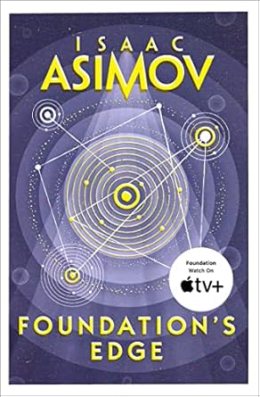 Foundation’s Edge Author: Isaac Asimov (Novel)