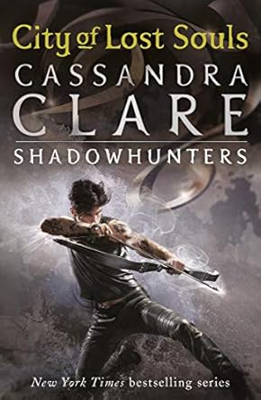 City of Lost Souls By Cassandra Clare , (Novel)