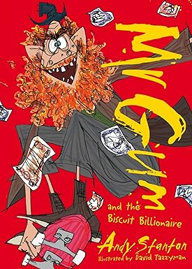 Mr Gum and the Biscuit Billionaire Author: Andy Stanton (NOVEL)