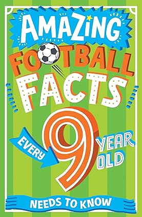 Amazing Football Facts Every 9 Year Old Needs to Know Publisher/Author: Sweet Cherry Publishing (NOVEL)