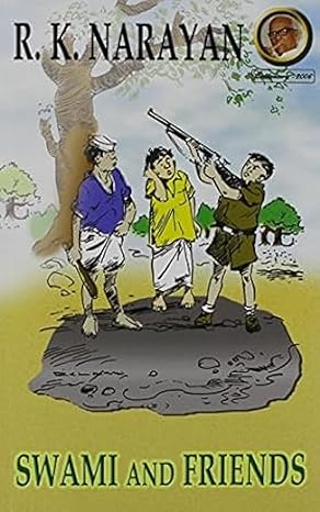 Swami and Friends Author: R. K. Narayan (NOVEL)