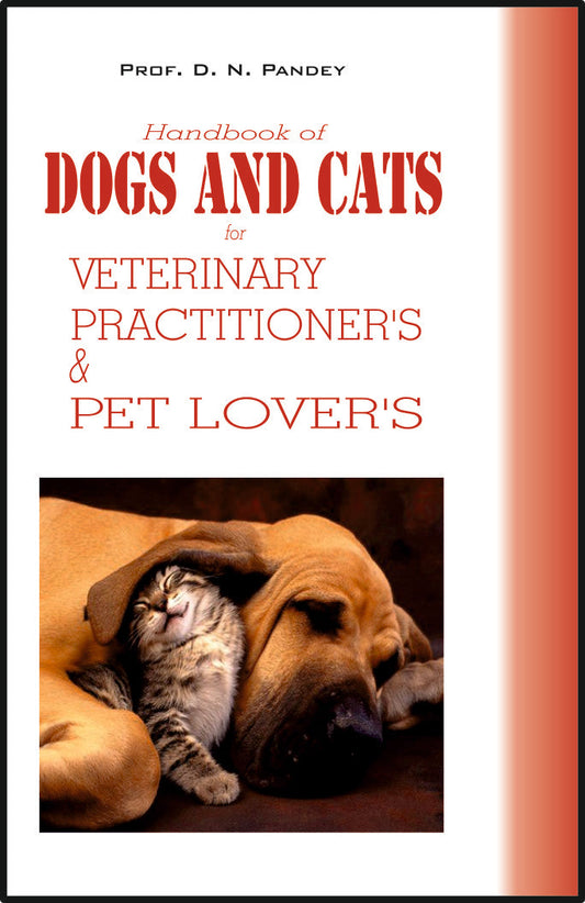 DOGS AND CATS for Veterinary Practitioners & Pet Lovers By: Dr D N Pandey, Sumit Prakashan, medicorefresher Publication