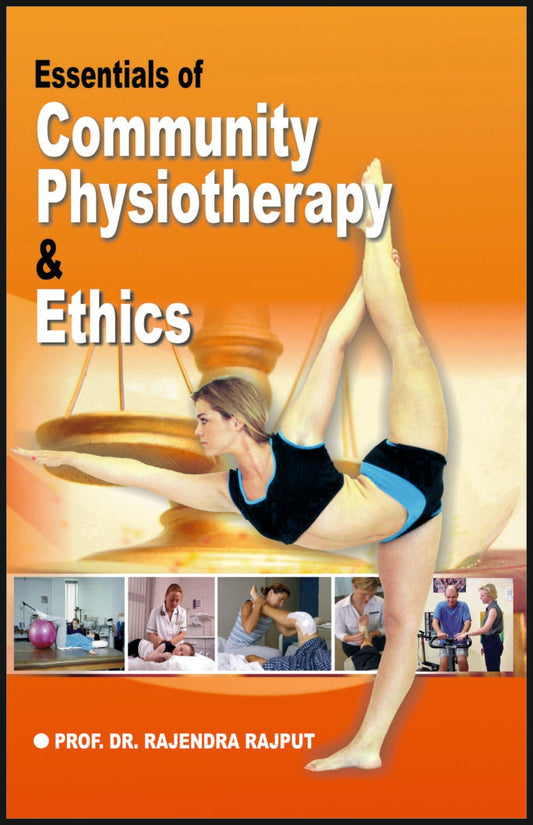 Essentials of Community Physiotherapy & Ethics By: Dr Rajendra Rajput, medicorefresher Publication