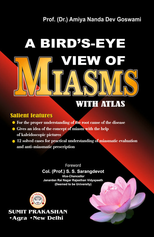 A BIRD'S-EYE VIEW OF MIASMS WITH ATLAS By: Prof. (Dr.) Amiya Nanda Dev Goswami, Sumit Prakashan, medicorefresher Publication