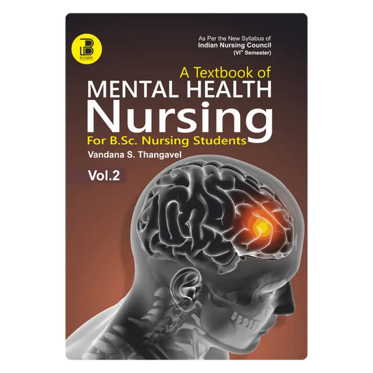 A Textbook of Mental Health Nursin-II for B.Sc. Nursing Students (E) By Vandana S. Thangavel , Publisher Bookera Publishers & Distributors