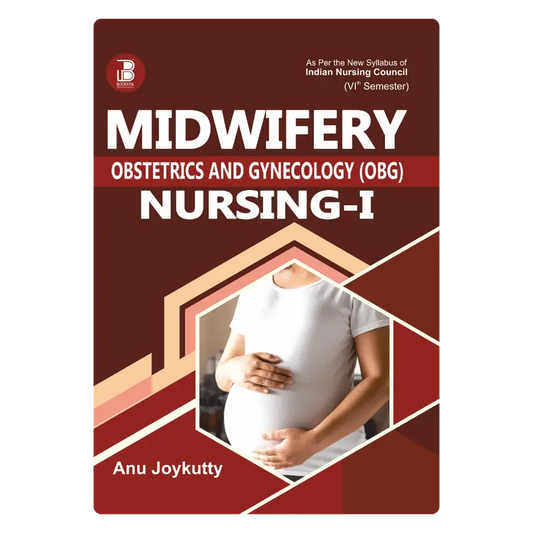 Midwifery (Obstetrics & Gynecology) Nursing-I (E) Author: Anu Joykutty , Publisher  : Bookera Publishers & Distributors