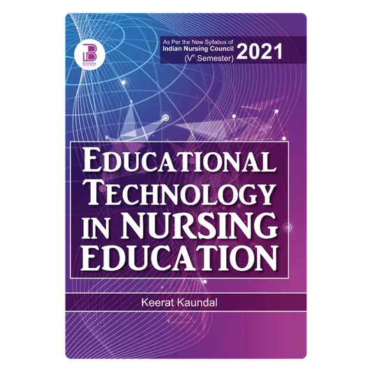 Educational Technology in Nursing Education (E) Author: Keerat Kundal , Publisher  : Bookera Publishers & Distributors