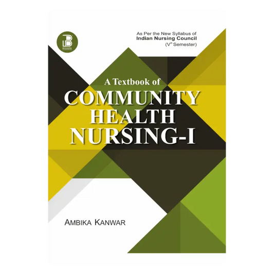 A Textbook of Community Health Nursing-I (E) By Ambika Kanwar , Publisher Bookera Publishers & Distributor's