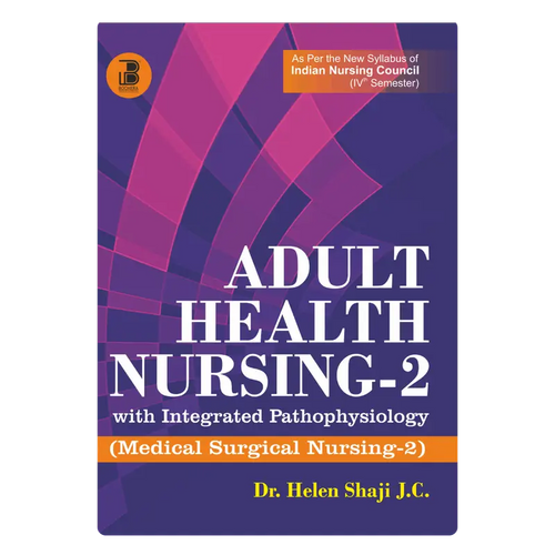 Adult Health Nursing-II with Integrated Pathophysiology Author: Dr. Helen Shaji J.C , Publisher  : Bookera Publishers & Distributors