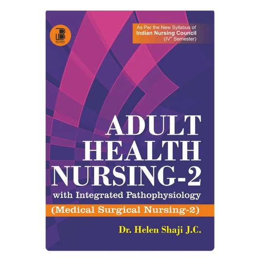 Adult Health Nursing-II with Integrated Pathophysiology Author: Dr. Helen Shaji J.C , Publisher  : Bookera Publishers & Distributors