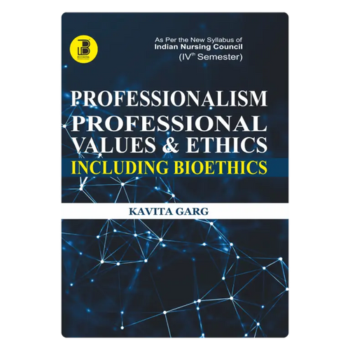 Professionalism Professional Values & Ethics Including Bioethics (E) Author: Kavita Garg , Publisher  : Bookera Publishers & Distributors