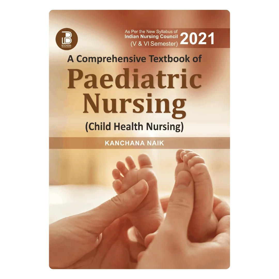 A Comprehensive Textbook of Paediatric Nursing (Child Health Nursing) (E) By Kanchana Naik , Publisher Bookera Publishers & Distributors